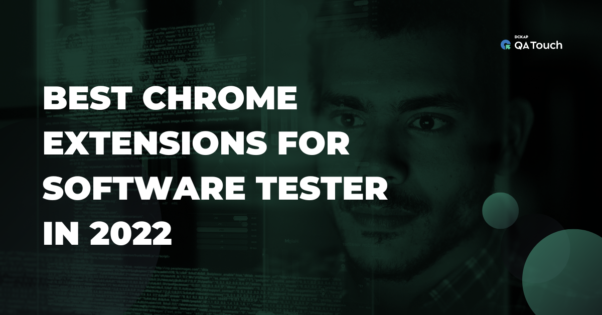 Best Chrome Extensions for Software Testers