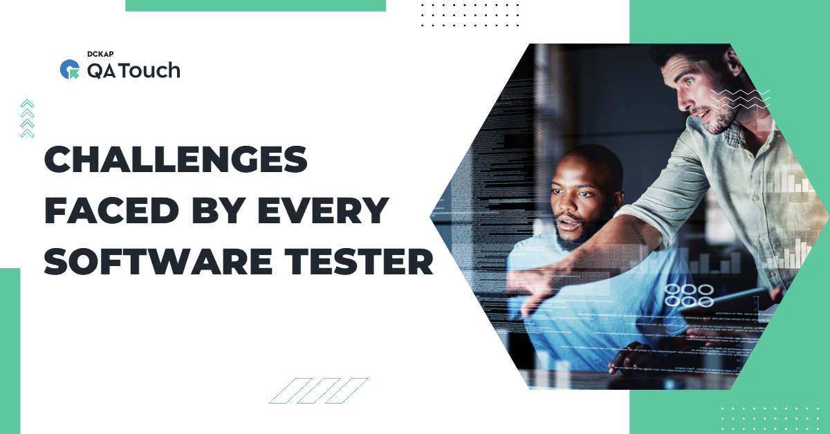 Challenges Faced By Software Testers