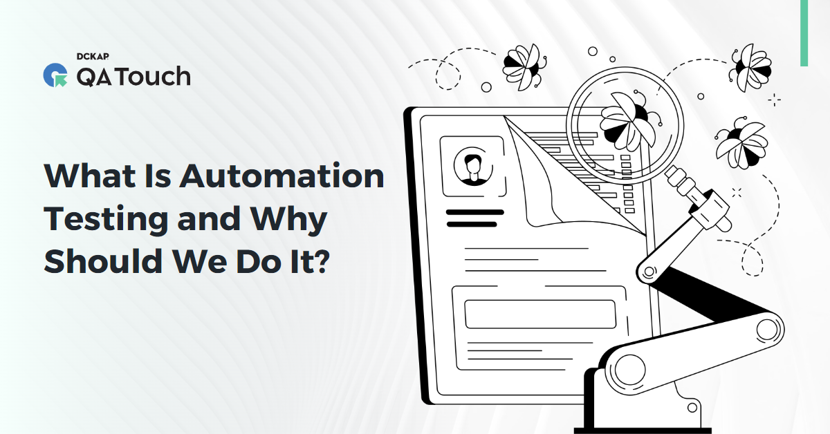 What Is Automation Testing and Why Should We Do It?
