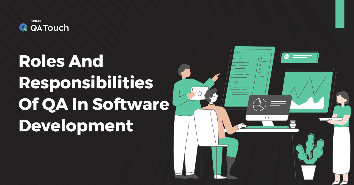 Roles And Responsibilities of QA in Software Development