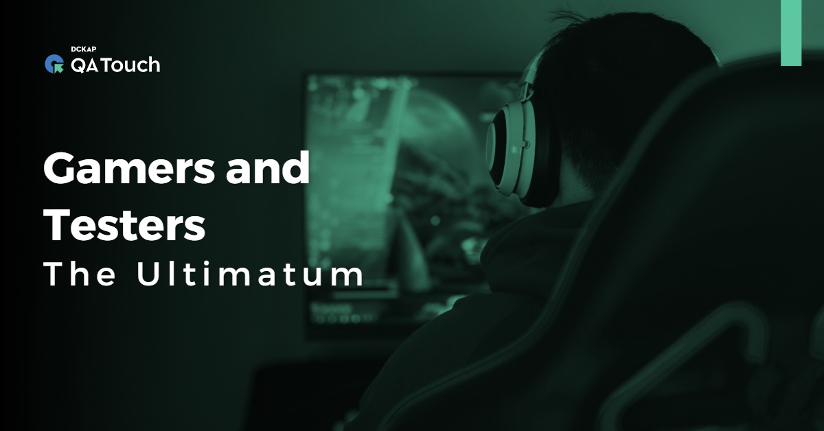Gamers and Testers – The Ultimatum