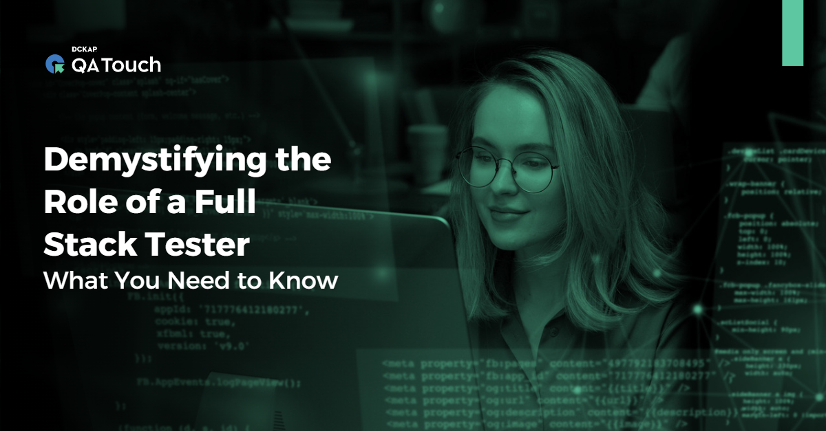 Demystifying the Role of a Full Stack Tester: What You Need to Know