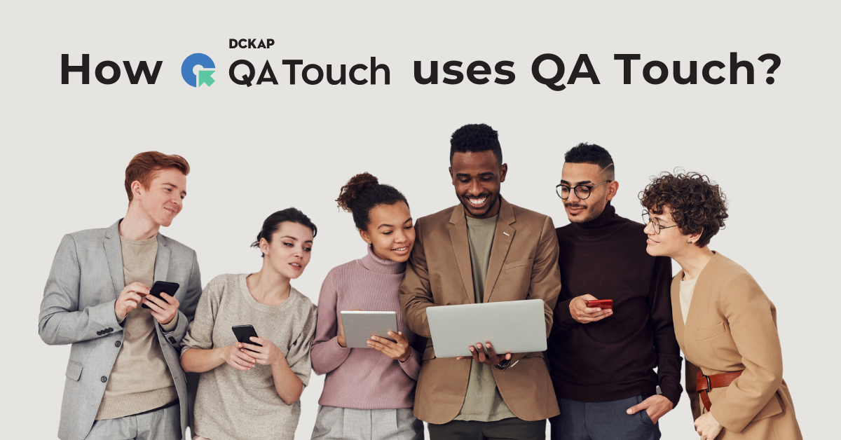 How QA Touch use QA Touch?