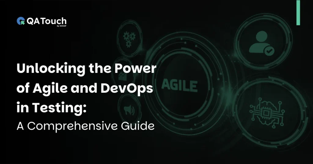 Unlocking the Power of Agile and DevOps in Testing