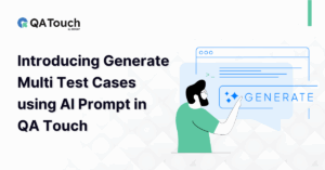 Introducing Generate Multi Test Cases using AI Prompt in QA Touch
