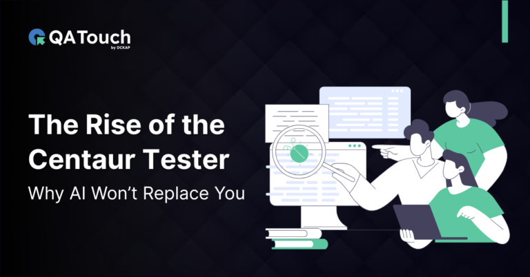 The Rise of the Centaur Tester Why AI Won’t Replace You