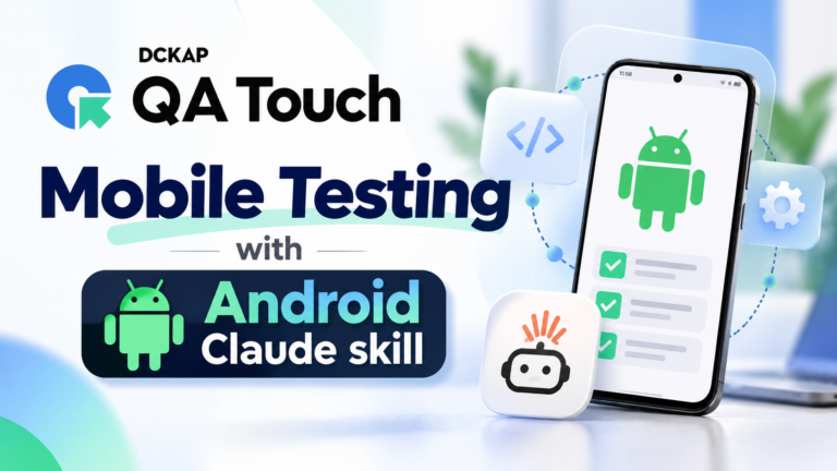 QA Touch mobile testing with Android Claude skill
